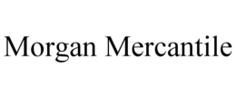 MORGAN MERCANTILE trademark