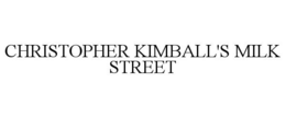 CHRISTOPHER KIMBALL'S MILK STREET trademark