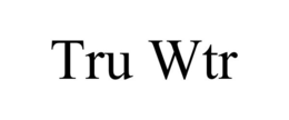 TRU WTR trademark