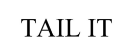 TAIL IT trademark