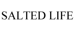 SALTED LIFE trademark