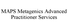 MAPS METAGENICS ADVANCED PRACTITIONER SERVICES trademark