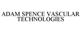 ADAM SPENCE VASCULAR TECHNOLOGIES trademark
