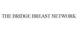THE BRIDGE BREAST NETWORK trademark