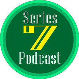 SERIES 7 PODCAST trademark