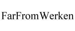 FARFROMWERKEN trademark