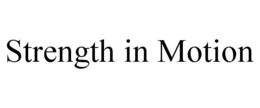 STRENGTH IN MOTION trademark
