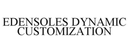 EDENSOLES DYNAMIC CUSTOMIZATION trademark