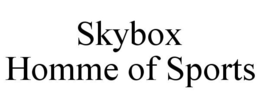 SKYBOX HOMME OF SPORTS trademark