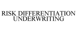 RISK DIFFERENTIATION UNDERWRITING trademark