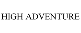 HIGH ADVENTURE trademark