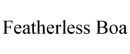 FEATHERLESS BOA trademark