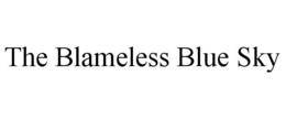 THE BLAMELESS BLUE SKY trademark