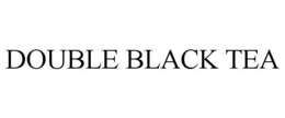 DOUBLE BLACK TEA trademark