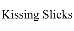 KISSING SLICKS trademark