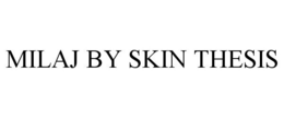 MILAJ BY SKIN THESIS trademark