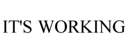 IT'S WORKING trademark