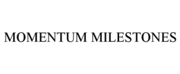 MOMENTUM MILESTONES trademark