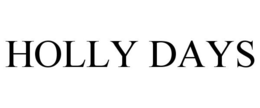 HOLLY DAYS trademark