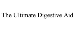 THE ULTIMATE DIGESTIVE AID trademark
