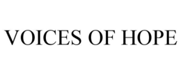 VOICES OF HOPE trademark