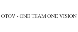OTOV - ONE TEAM ONE VISION trademark