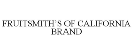 FRUITSMITH'S OF CALIFORNIA BRAND trademark