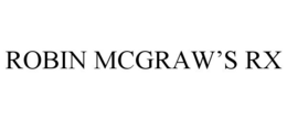 ROBIN MCGRAW'S RX trademark