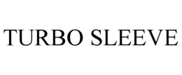TURBO SLEEVE trademark