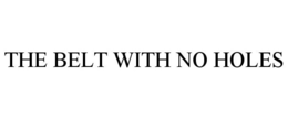 THE BELT WITH NO HOLES trademark