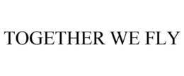 TOGETHER WE FLY trademark