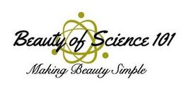 BEAUTY OF SCIENCE 101 MAKING BEAUTY SIMPLE trademark