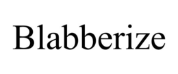 BLABBERIZE trademark
