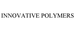 INNOVATIVE POLYMERS trademark