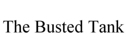 THE BUSTED TANK trademark