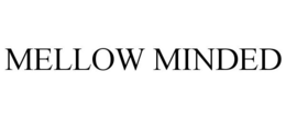 MELLOW MINDED trademark