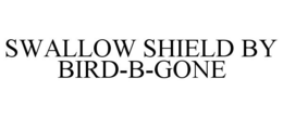 SWALLOW SHIELD BY BIRD-B-GONE trademark