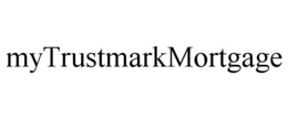 MYTRUSTMARKMORTGAGE trademark