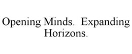 OPENING MINDS. EXPANDING HORIZONS. trademark