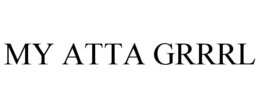 MY ATTA GRRRL trademark