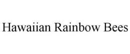 HAWAIIAN RAINBOW BEES trademark