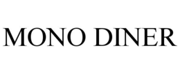 MONO DINER trademark