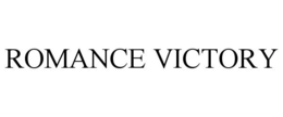 ROMANCE VICTORY trademark