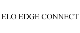 ELO EDGE CONNECT trademark