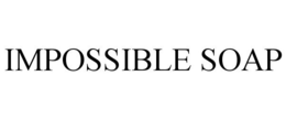 IMPOSSIBLE SOAP trademark