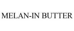 MELAN-IN BUTTER trademark