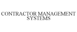 CONTRACTOR MANAGEMENT SYSTEMS trademark