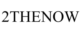 2THENOW trademark
