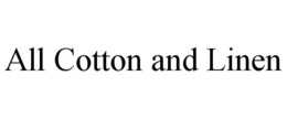 ALL COTTON AND LINEN trademark