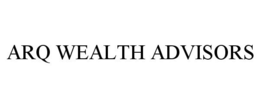 ARQ WEALTH ADVISORS trademark